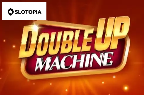 Double Up Machine